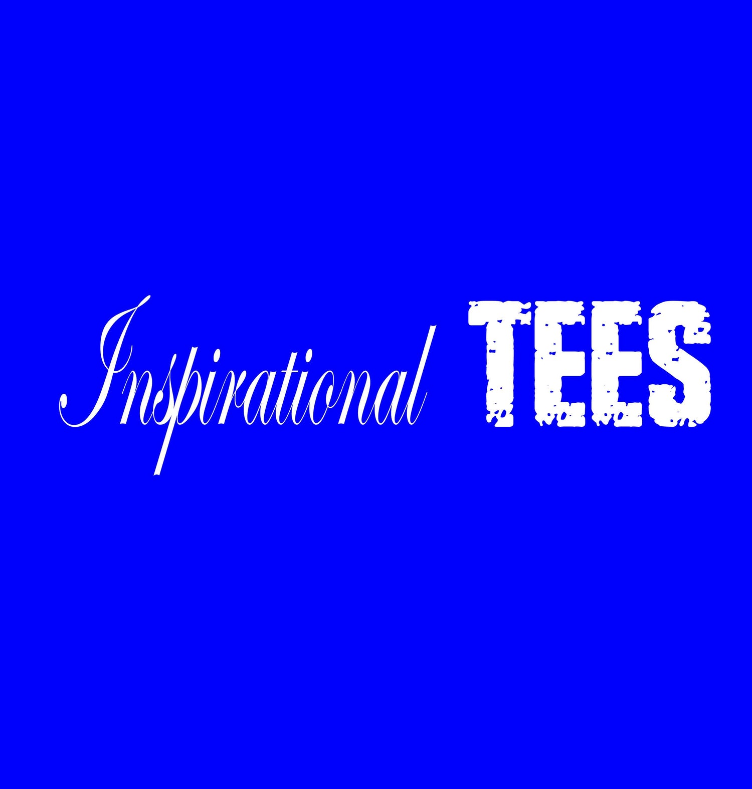 Inspirational Tees